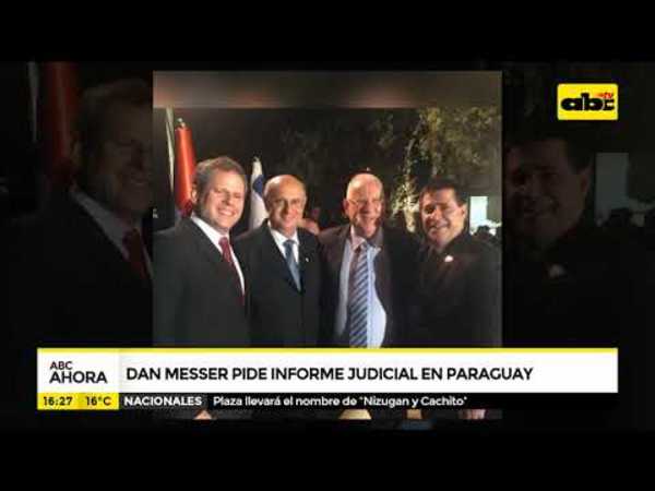 Dan Messer pide informe judicial en Paraguay - Tv - ABC Color