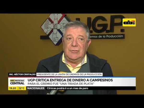 UGP critica entrega de dinero a los campesinos - Tv - ABC Color