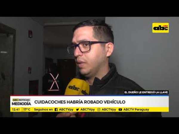 Cuidacoche habría robado vehículo - Tv - ABC Color