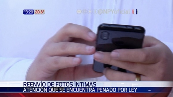 Reenviar fotos íntimas sin permiso te puede llevar a la cárcel | Noticias Paraguay