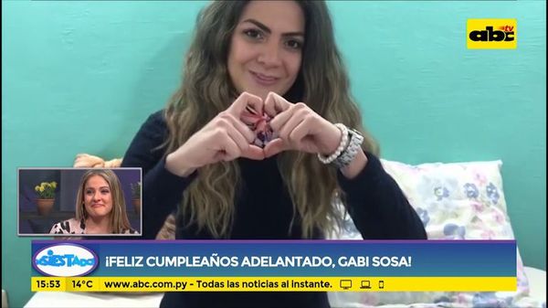 ¡Feliz cumpleaños adelantado Gabi Sosa! - Ensiestados - ABC Color
