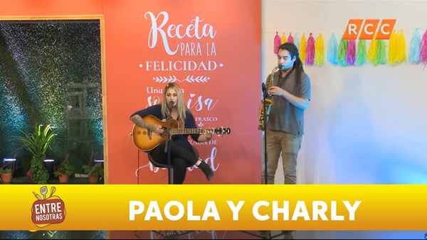 Entre Nosotras | Paola y Charly | RCC 2019