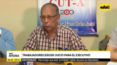 Trabajadores exigen juicio para el ejecutivo - ABC Noticias - ABC Color