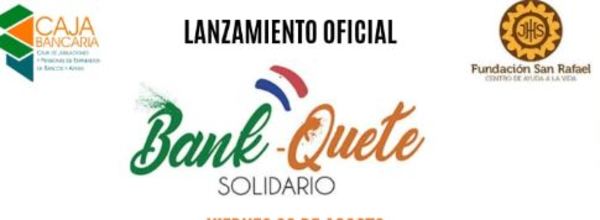 Lanzan el “Bank-Quete Solidario” a beneficio de la Fundación San Rafael » Ñanduti