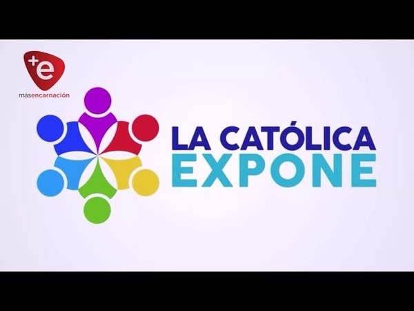 22 Y 23 DE AGOSTO, LA CATÓLICA EXPONE