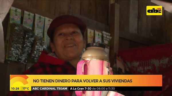 No tienen dinero para volver a sus viviendas - ABC Noticias - ABC Color