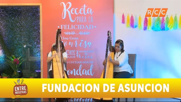 Entre Nosotras | Fundación de Asunción | RCC 2019