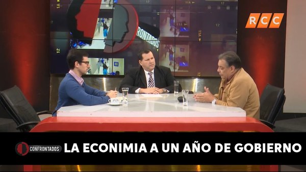 Confrontados | La Economía a un Año de Gobierno | RCC 2019