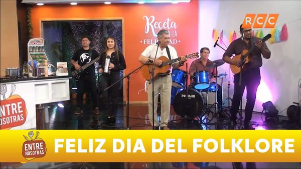 Entre Nosotras | Feliz Día Del Folklore | RCC 2019