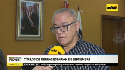 Titulos de tierras estarían en septiembre - ABC Noticias - ABC Color