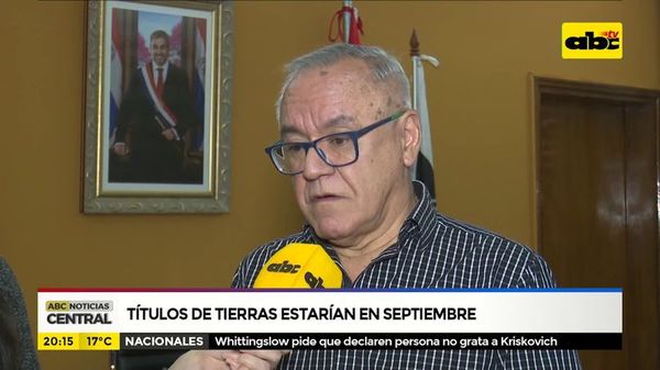Titulos de tierras estarían en septiembre - ABC Noticias - ABC Color