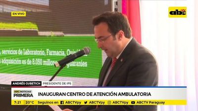 Inauguran Centro de Atención Ambulatoria de IPS - ABC Noticias - ABC Color