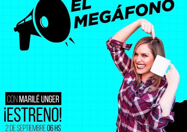 Marilé Unger se apodera de “El Megáfono” en HEi