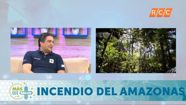 Mas que Salud | Incendio del Amazonas | RCC 2019