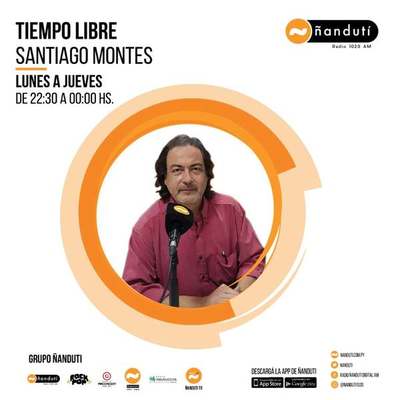 Tiempo Libre con la conducción de Santiago Montes » Ñanduti