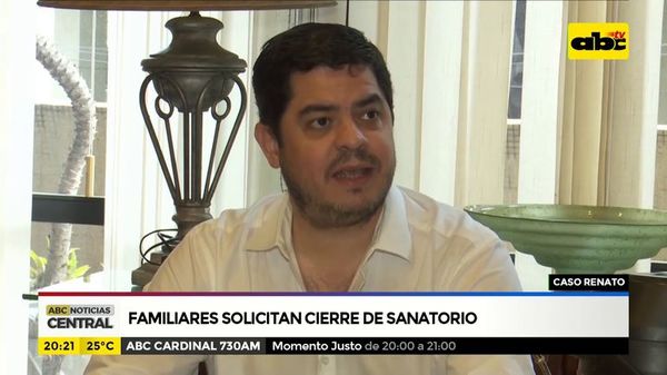 Caso Renato: Familiares solicitan cierre de sanatorio - ABC Noticias - ABC Color