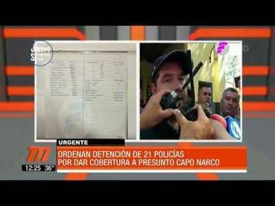 Ordenan detención de 21 policías