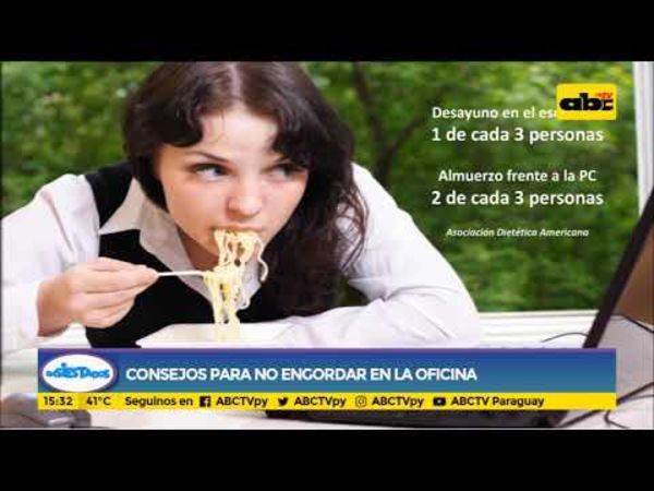 Consejos para no engordar en la oficina - Ensiestados - ABC Color