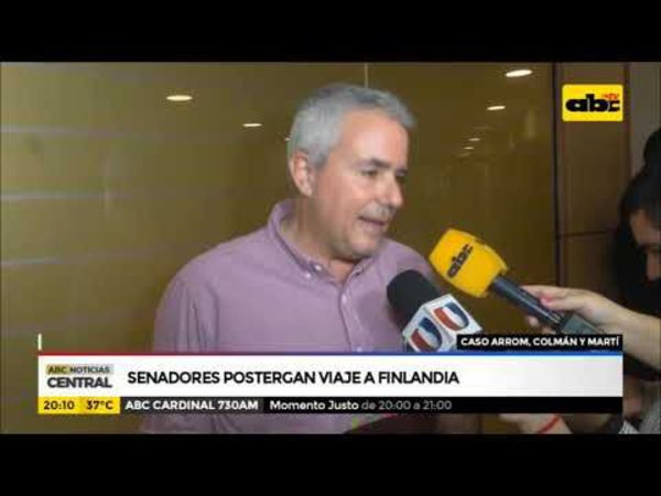 Caso Arrom y Martí: Senadores postergan viaje a Finlandia - ABC Noticias - ABC Color