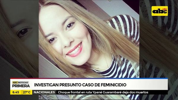 Investigan presunto caso de feminicidio - ABC Noticias - ABC Color