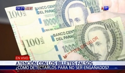Policía advierte proliferación de billetes falsos