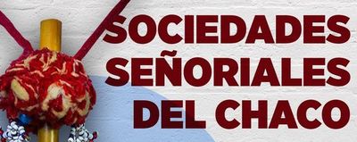 Organizan conversatorio “Sociedades señoriales del Chaco”