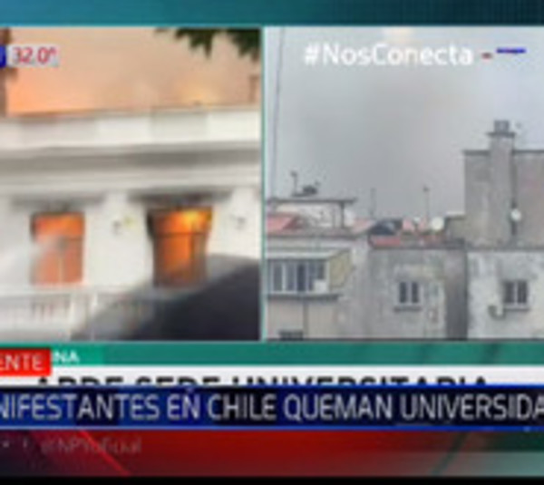 Antigua universidad de Chile arde en llamas tras protestas  - Paraguay.com