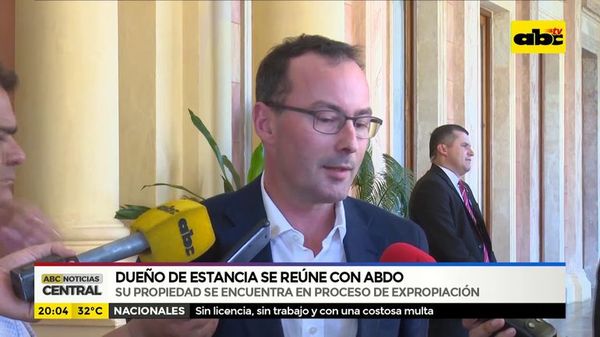 Dueño de estancia en proceso de expropiación se reúne con Abdo - ABC Noticias - ABC Color
