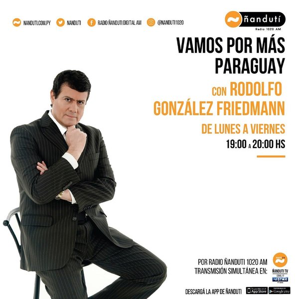 Vamos por más Paraguay, con la conducción de Rodolfo González Friedmann » Ñanduti