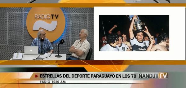 Iconos del fútbol paraguayo de los años 70 cuentan sus anécdotas » Ñanduti