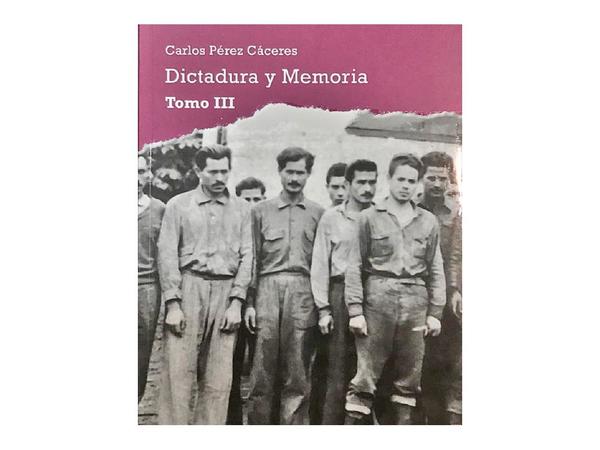 Hoy se presenta el tercer tomo del libro Dictadura y Memoria