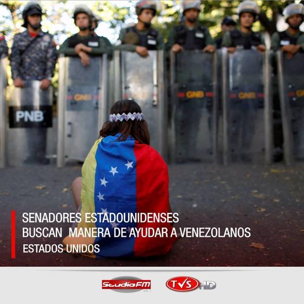 SENADORES ESTADOUNIDENSES BUSCAN LA MANERA DE AYUDAR A CIUDADANOS VENEZOLANOS