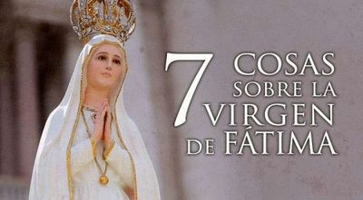 7 cosas que debes saber sobre la Virgen de Fátima