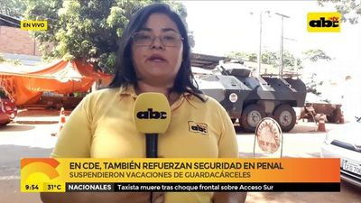En CDE también refuerzan seguridad del penal - ABC Noticias - ABC Color