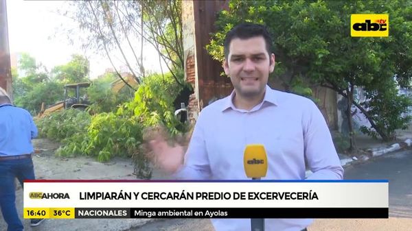 Limpiarán y cercarán predio de excervecería - ABC Noticias - ABC Color