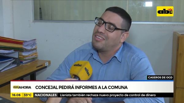 Caseros de OGD: Concejal pedirá informes a la comuna - ABC Noticias - ABC Color