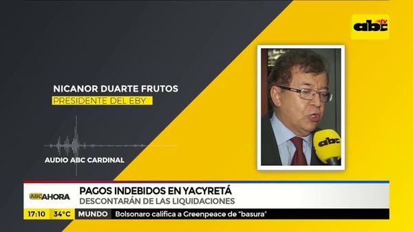 Descontarán de las liquidaciones pagos indebidos de Yacyreta - ABC Noticias - ABC Color