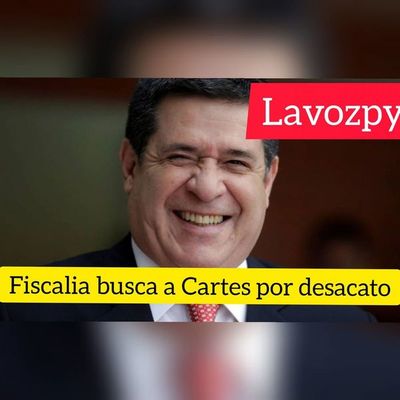 Fiscalia se rectifica e investiga a Cartes por desacato