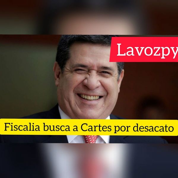 Fiscalia se rectifica e investiga a Cartes por desacato