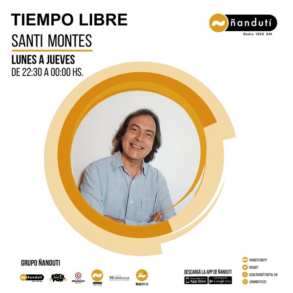 Tiempo Libre con Santi Montes » Ñanduti