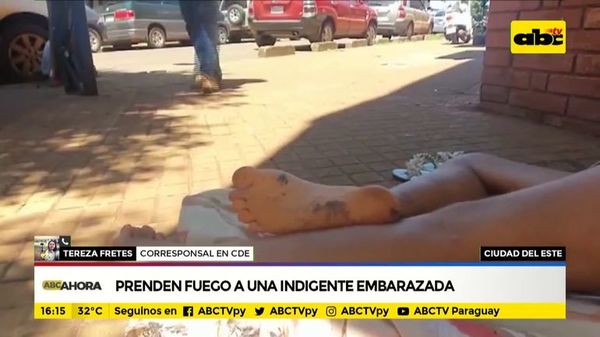 Prenden fuego a una indigente embarazada en Ciudad del Este - ABC Noticias - ABC Color