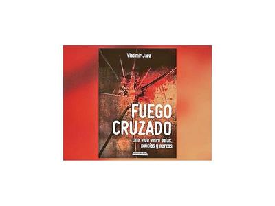 Fuego cruzado, de Vladimir Jara,   se lanza esta noche