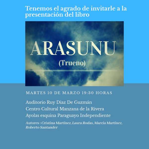 Invitan al lanzamiento de “Arasunu” este martes en la Manzana de la Rivera | .::Agencia IP::.