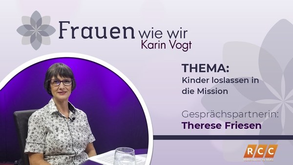 Frauen Wie Wir | Kinder loslassen in die Mission | RCC 2020