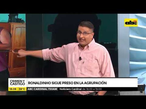 Ronaldinho sigue preso en la Agrupación - Crimen y castigo - ABC Color