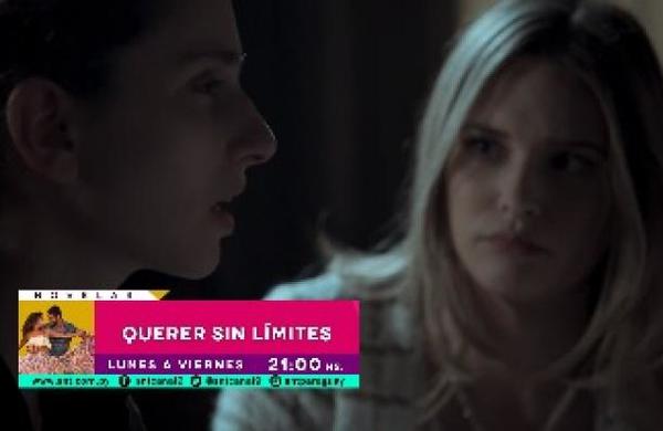 ¡Querer sin Límites está imperdible! ¿Que será que pasará hoy? ¡No te lo pierdas! - SNT