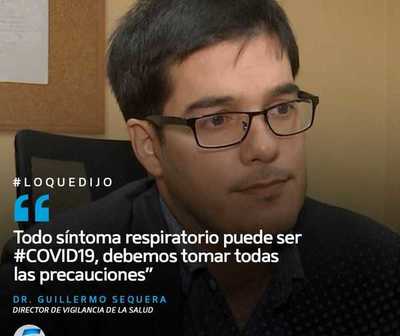Dr. Guillermo Sequera: “Todo síntoma respiratorio puede ser coronavirus“