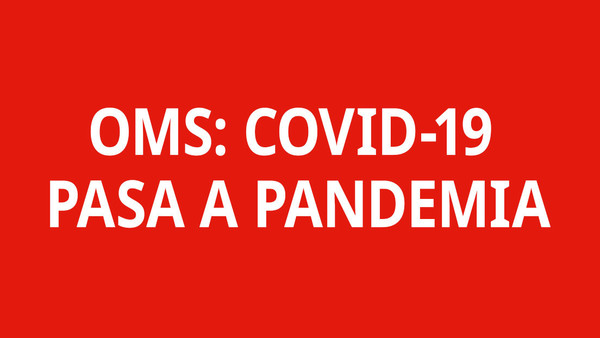 La OMS declara el brote del coronavirus como pandemia - .::RADIO NACIONAL::.