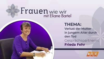 Frauen Wie Wir | Verlust der Mutter in jungem Alter durch den Tod| RCC 2020