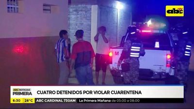 Cuatro detenidos por violar cuarentena - ABC Noticias - ABC Color